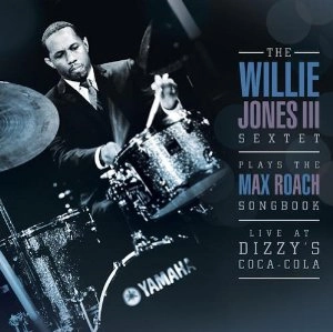 WILLIE JONES III / ウィリー・ジョーンズ3世 / WILLIE JONES III PLAYS THE MAX ROACH SONGBOOK