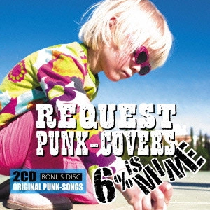 6% IS MINE / REQUEST　PUNK－COVERS / REQUEST PUNK-COVERS