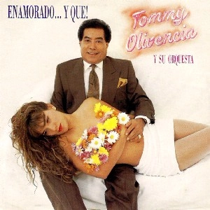 TOMMY OLIVENCIA / トミー・オリベンシア / ENAMORADO Y QUE!