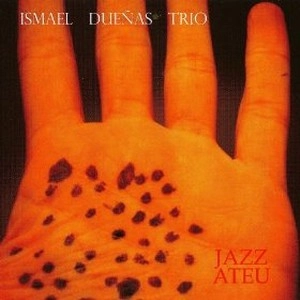 ISMAEL DUENAS / JAZZ ATEU