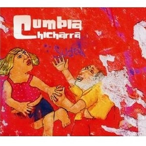 LA CUMBIA CHICHARRA / ラ・クンビア・チチャーラ / SUDOR