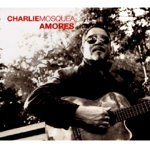 CHARLIE MOSQUEA / チャーリー・モスケア / AMORES