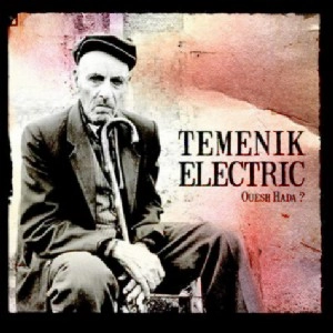 TEMENIK ELETRIC / テメニク・エレクトリック / OUESH HADA 