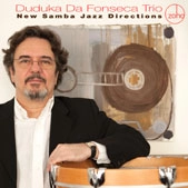 DUDUKA DA FONSECA / ドゥドゥカ・ダ・フォンセカ / NEW SAMBA JAZZ DIRECTIONS 