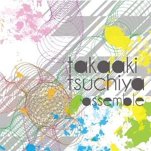 TAKAAKI TSUCHIYA / アセンブル