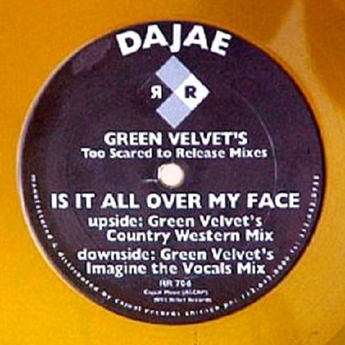 DAJAE / ダジャエ / Is It All Over My Face (Green Velvet's Too Scared To Release Mixes)