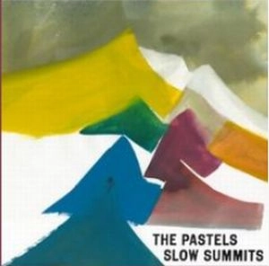 PASTELS / パステルズ / スロウ･サミット / SLOW SUMMITS