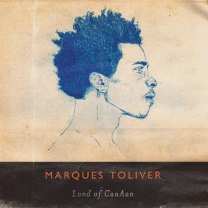 MARQUES TOLIVER / LAND OF CANAAN