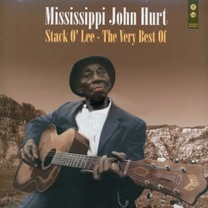 MISSISSIPPI JOHN HURT / ミシシッピ・ジョン・ハート / STACK O'LEE: THE VERY BEST OF