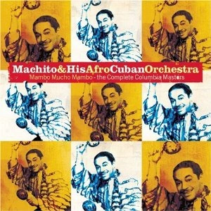 MACHITO / マチート / MUCHO MAMBO THE COMPLETE COLUMBIA MASTERS