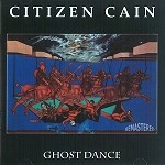 CITIZEN CAIN / GHOST DANCE - REMASTER