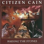 CITIZEN CAIN / RAISING THE STONES - REMASTER
