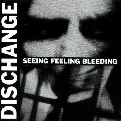 DISCHANGE / SEELING FEELING BLEE