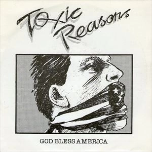 TOXIC REASONS / トキシック・リーズンズ / GOD BLESS AMERICA