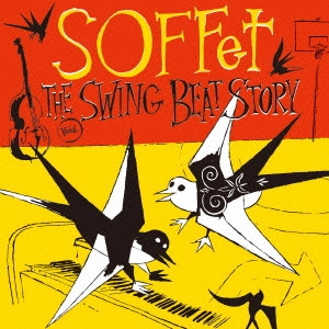SOFFet / THE SWING BEAT STORY