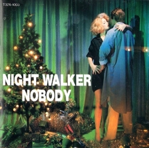 NOBODY (JAPANESE ROCK) / ノーバディ / NIGHT WALKER