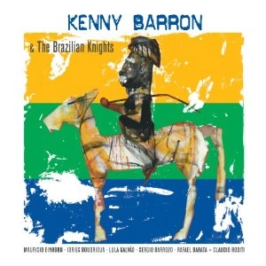 KENNY BARRON / ケニー・バロン / KENNY BARRON & THE BRAZILIAN KNIGHTS
