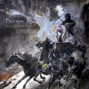 BURZUM / バーズム / 太陽の東と月の西 / SOL AUSTAN, MANI VESTAN