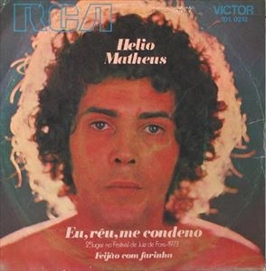 HELIO MATHEUS / エリオ・マテウス / EU,REU,ME CONDENO / FEIJAO COM FARINHA