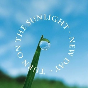TURN ON THE SUNLIGHT / ターン・オン・ザ・サンライト / ＮＥＷ ＤＡＹ