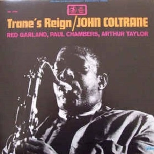 JOHN COLTRANE / ジョン・コルトレーン / TRANE'S REIGN