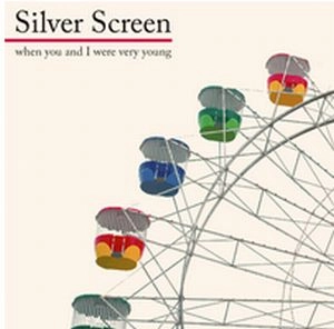 SILVER SCREEN / シルヴァー・スクリーン / WHEN YOU AND I WERE VERY YOUNG
