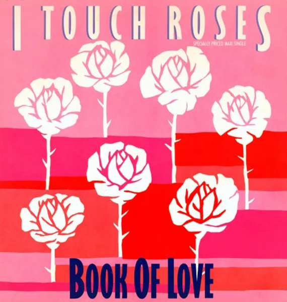 BOOK OF LOVE / I TOUCH ROSES