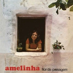 AMELINHA / アメリーニャ / FLOR DA PAISAGEN
