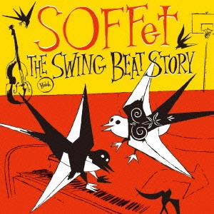 SOFFet / THE SWING BEAT STORY