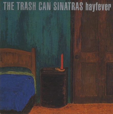 TRASHCAN SINATRAS / トラッシュキャン・シナトラズ / HAYFEVER