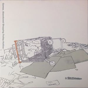 GOMEZ / ゴメス / ABANDONED SHOPPING TROLLEY HOTLINE