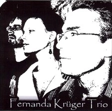 FERNANDA KRUGER TRIO  / フェルナンダ・クルジェール・トリオ / FERNANDA KRUGER TRIO