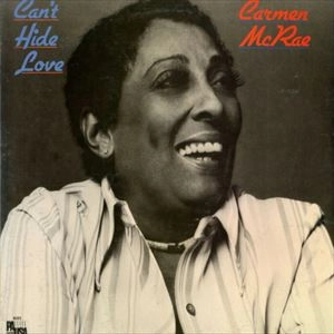 CARMEN MCRAE / カーメン・マクレエ / CAN'T HIDE LOVE