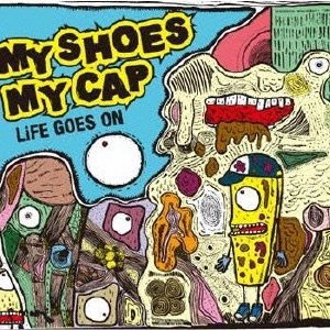 MY SHOES MY CAP / ライフゴーズオン