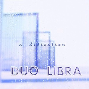 DUO LIBRA / デュオ・リブラ / a dedication / A DEDICATION