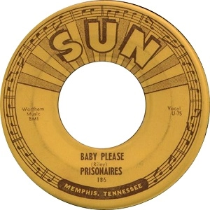 PRISONAIRES / プリスネアーズ / BABY PLEASE + JUST WALKIN' IN THE RAIN