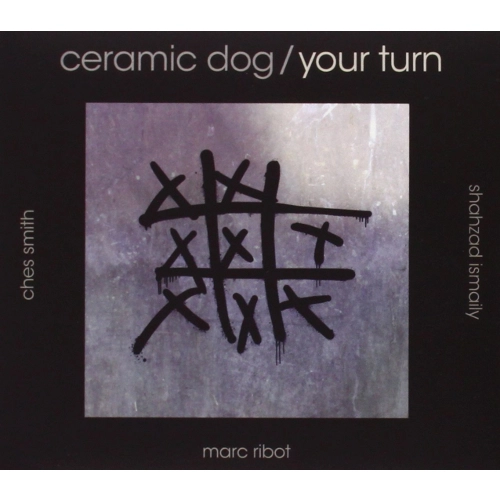 CERAMIC DOG / セラミック・ドッグ / YOUR TURN
