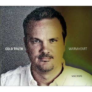 MIKE POPE / マイク・ポープ / COLD TRUTH WARM HEART