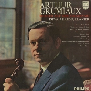 ARTHUR GRUMIAUX / アルテュール・グリュミオー / MEISTER AUF DER STRADIVARI (MOZART, WIENIAWSKI, RAVEL, SARASATE, ETC.)