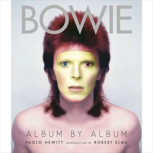 PAOLO HEWITT / BOWIE: ALBUM BY ALBUM