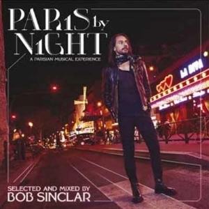 BOB SINCLAR / ボブ・サンクラー / PARIS BY NIGHT