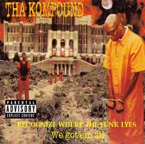 THA KOMPOUND / RECOGNIZED WHERE THE FUNK LYES