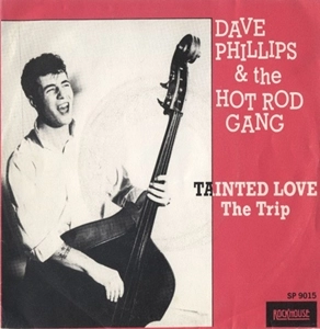 DAVE PHILLIPS (PUNK) / TAINTED LOVE / THE TRIP