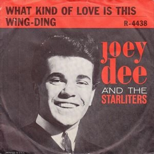 JOEY DEE & THE STARLITERS / WHAT KIND LOVE IS THIS
