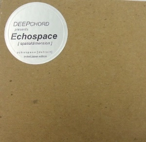 DEEPCHORD PRESENTS ECHOSPACE / SPATIALDIMENSION(LIMITED JAPAN EDITION)