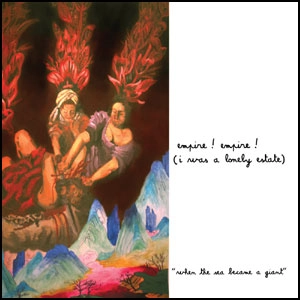 EMPIRE! EMPIRE! (I WAS A LONELY ESTATE) / WHEN THE SEA BECAME A GIANT (10")