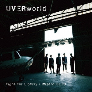 UVERworld / Fight For Liberty/Wizard CLUB / FIGHT FOR LIBERTY|WIZARD CLUB