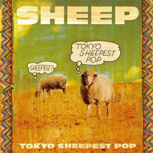SHEEP / トーキョー・シーペスト・ポップ / TOKYO SHEEPEST POP