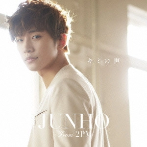 JUNHO (From 2PM) / キミの声