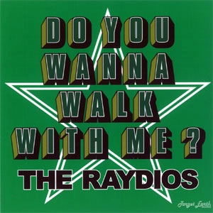 RAYDIOS / DO YOU WANNA WALK WITH ME?